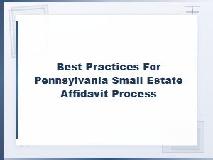 Pa Small Estate Affidavit: Executor & Heir Best Practices